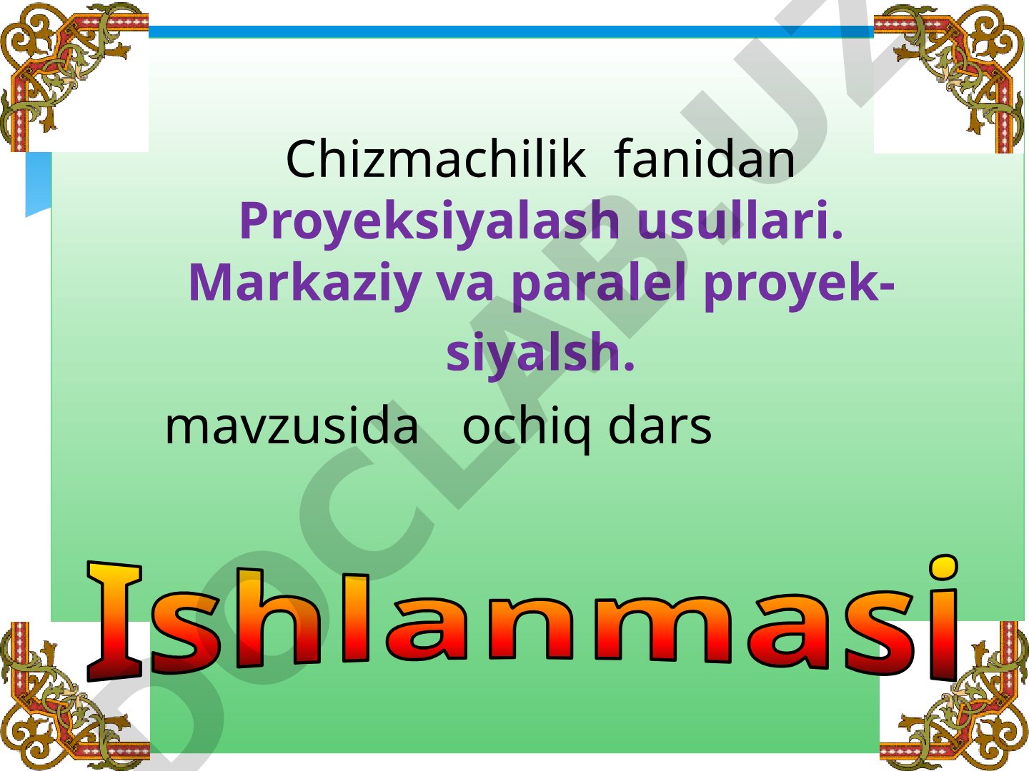 Chizmachilik fanidan Proyeksiyalash usullari. Markaziy va paralel proyeksiyalsh