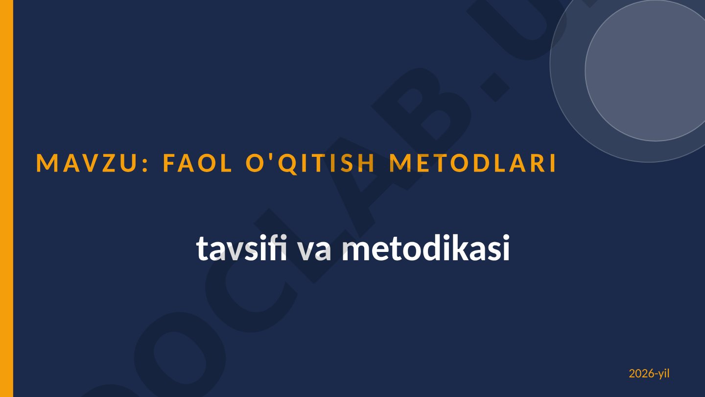 Faol o'qitish metodlari tavsifi va metodikasi