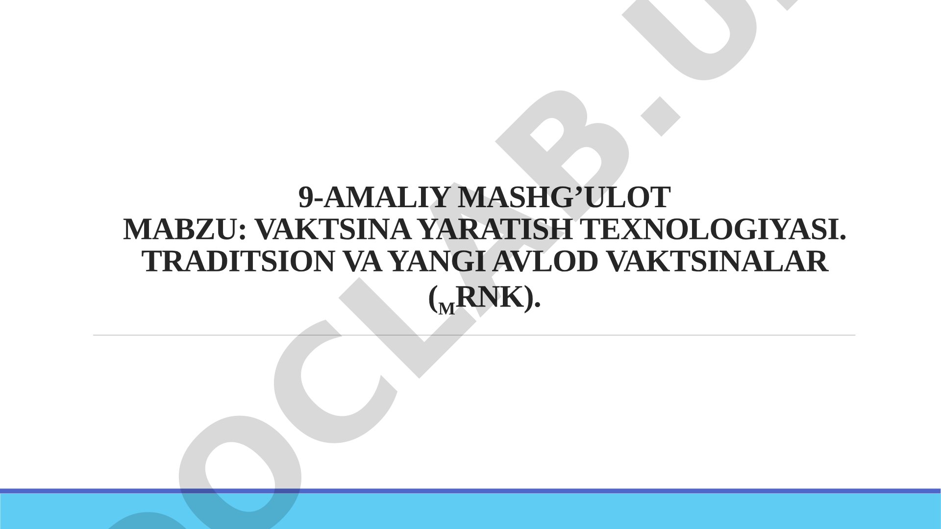 Vaksina yaratish texnologiyasi. Traditsion va yangi avlod vaksinalar (MRNK)