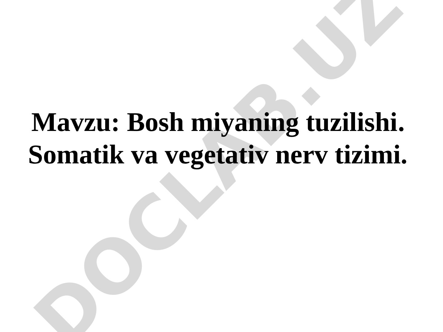 Bosh miyaning tuzilishi. Somatik va vegetativ nerv tizimi