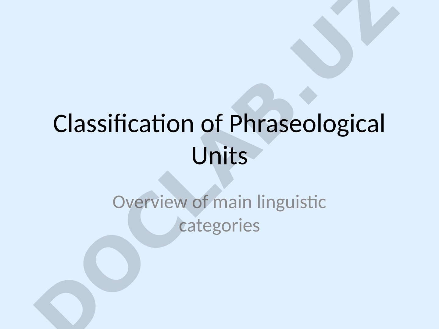 Classification of Phraseological Units Overview of main linguistic categories