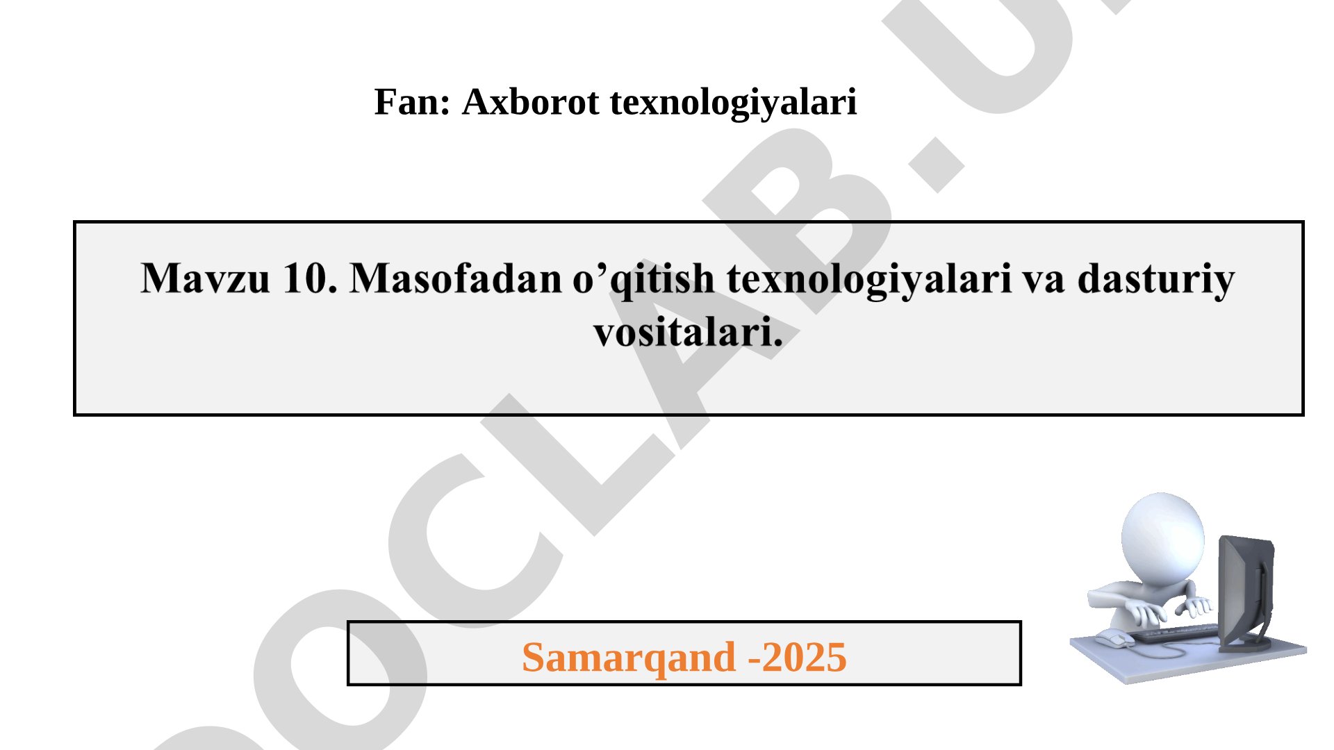 Elektron ta’lim tizimlari. LMS tizimlari. Ta’limda Google bulutli xizmatlar tizimidan foydalanish.