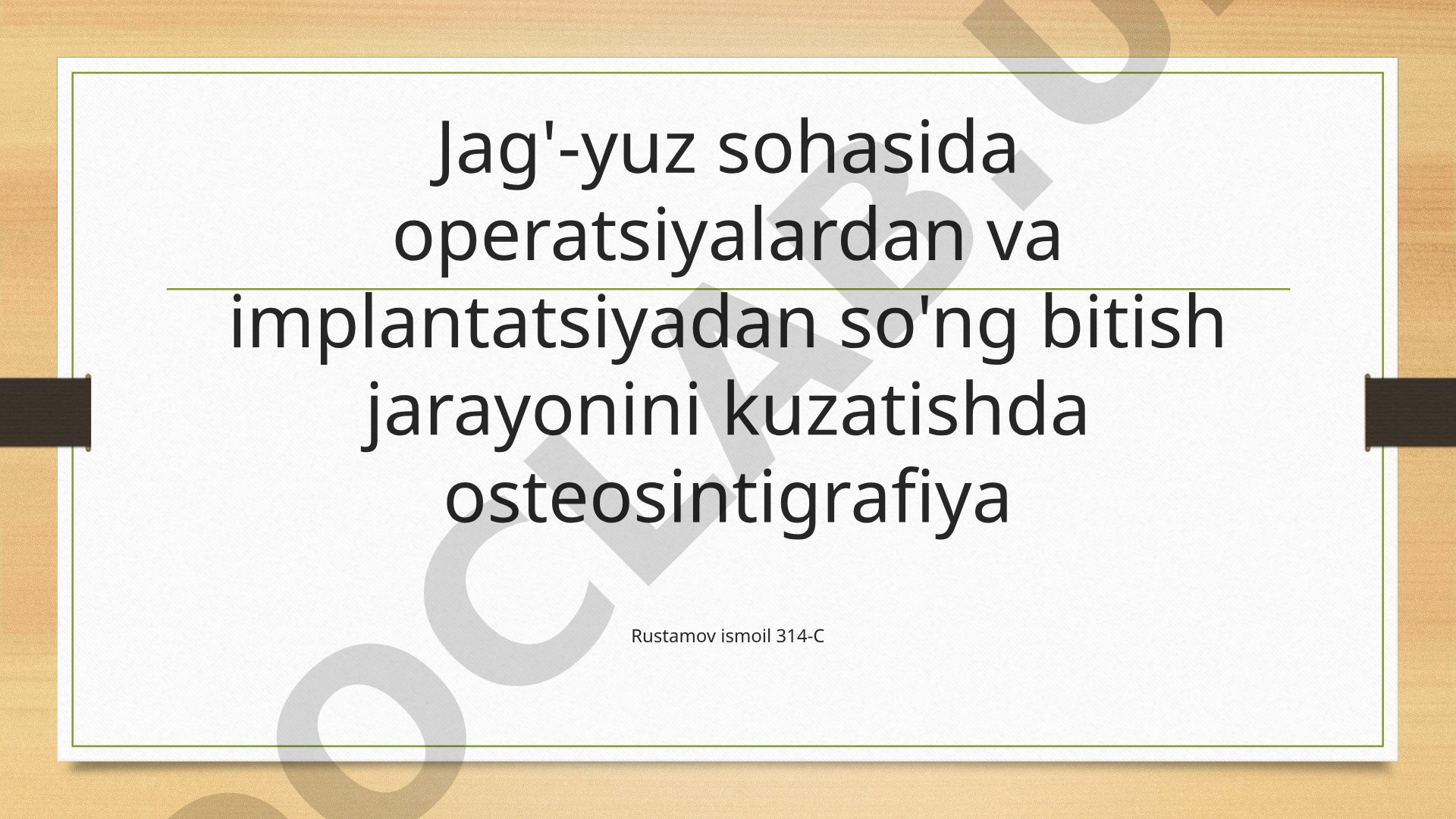 Jag'-yuz sohasida operatsiyalardan va implantatsiyadan so'ng bitish jarayonini kuzatishda osteosintigrafiya