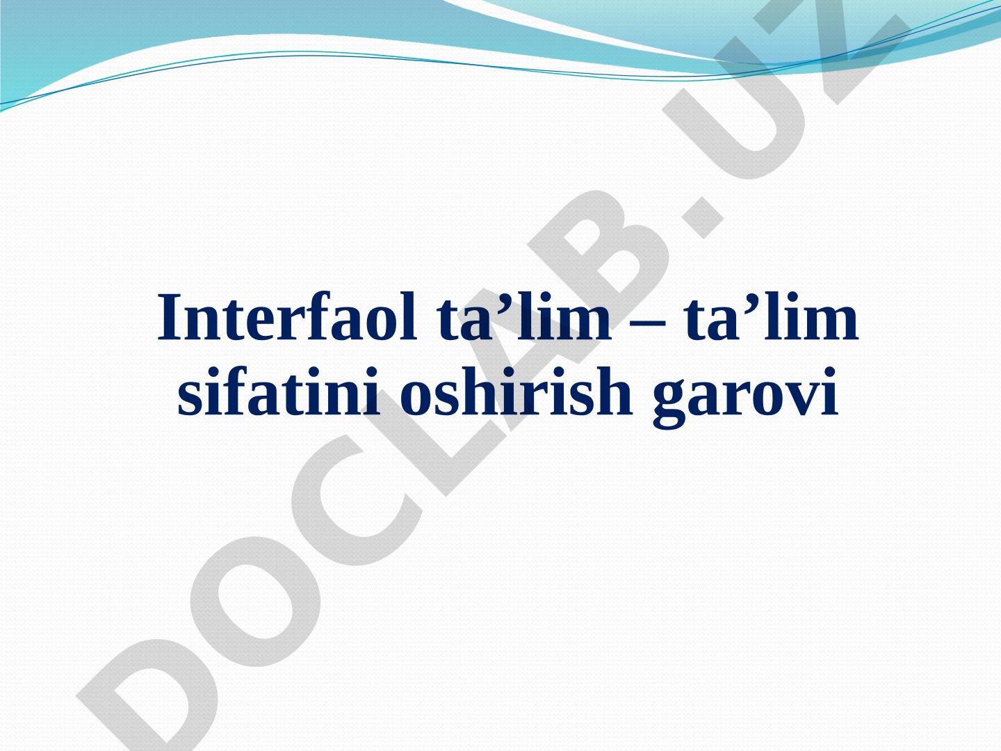 Interfaol ta’lim – ta’lim sifatini oshirish garovi