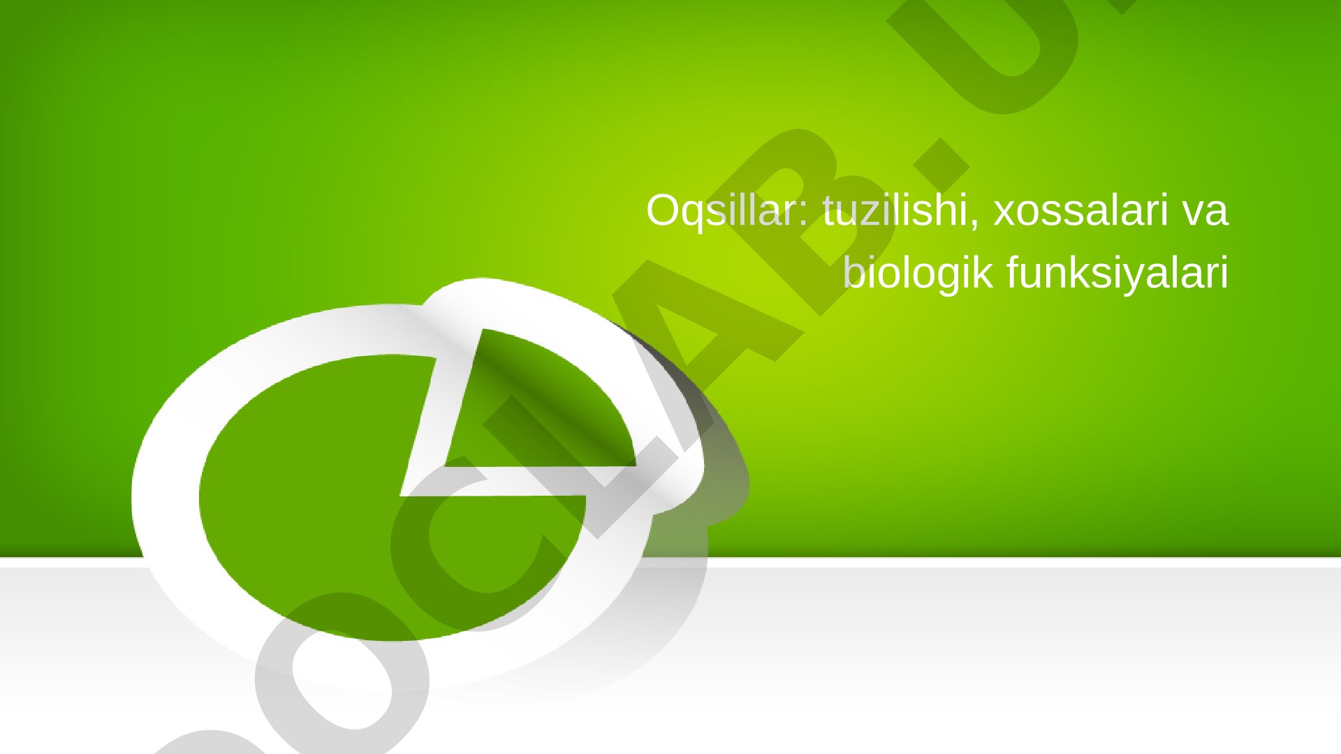 Oqsillar: tuzilishi, xossalari va biologik funksiyalari