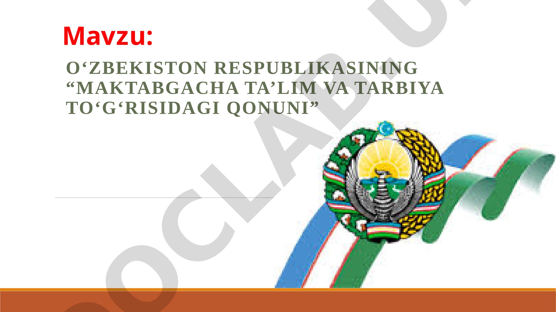 O‘zbekiston Respublikasining “Maktabgacha ta’lim va tarbiya to‘g‘risidagi qonuni”