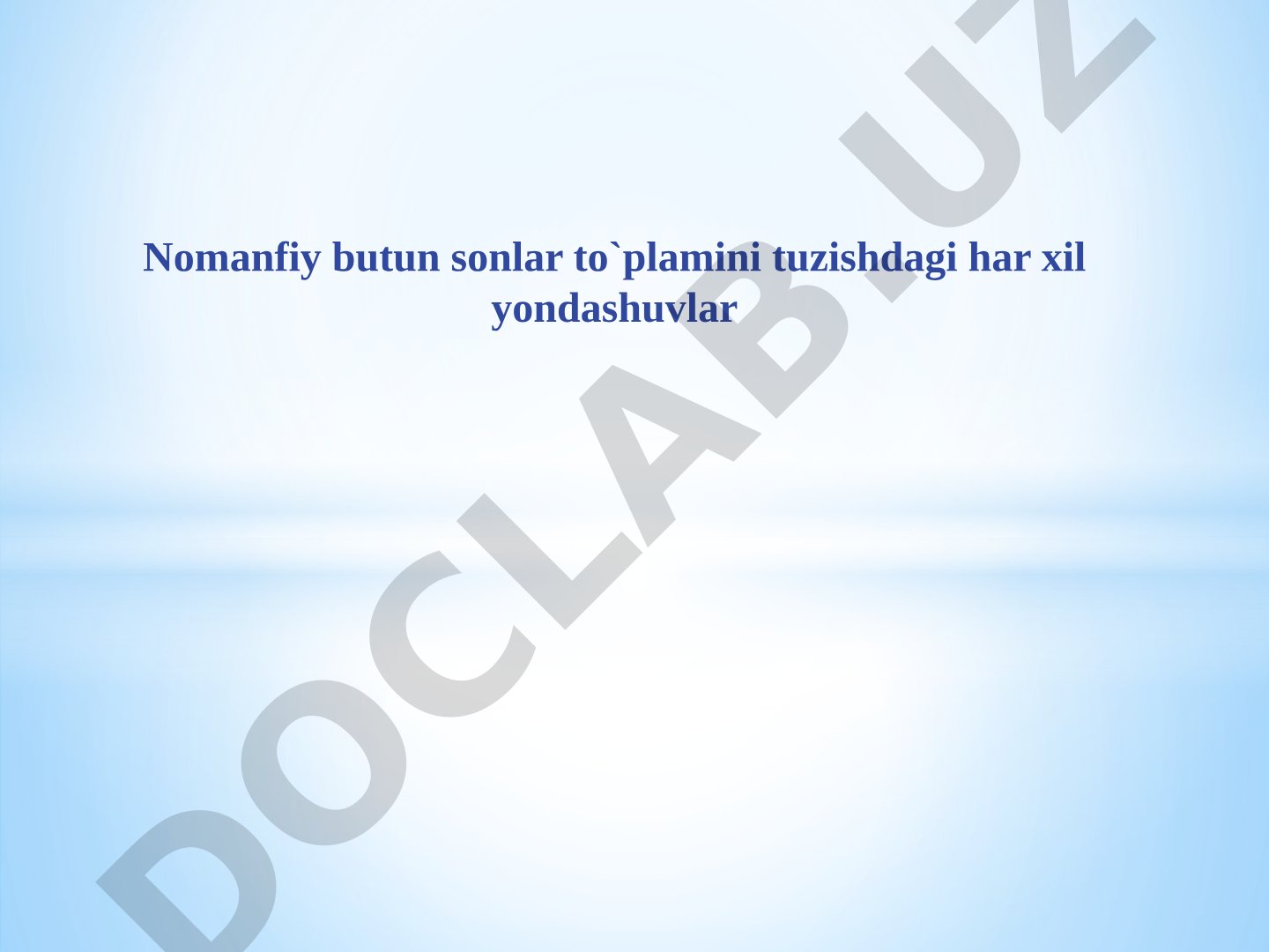 Nomanfiy butun sonlar to'plamining xossalari, tartib va sanoq natural sonlar