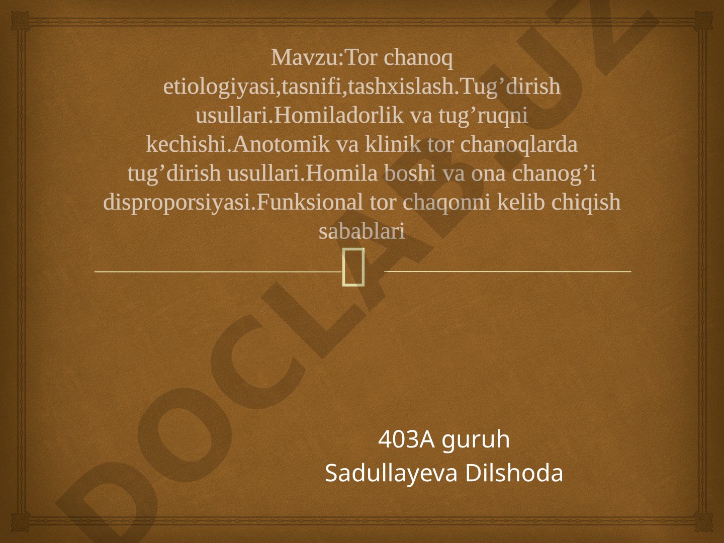 Tor chanoq etiologiyasi, tasnifi, tashxislash va tug'dirish usullari