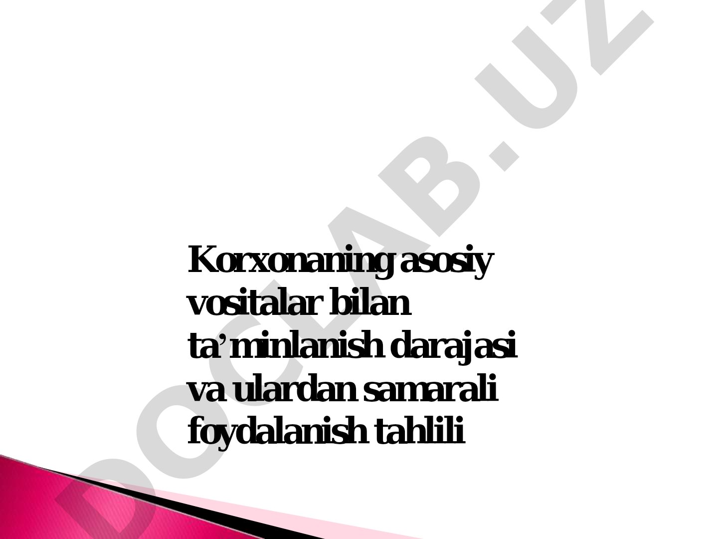 Korxonaning asosiy vositalar bilan ta’minlanish darajasi va ulardan samarali foydalanish tahlili