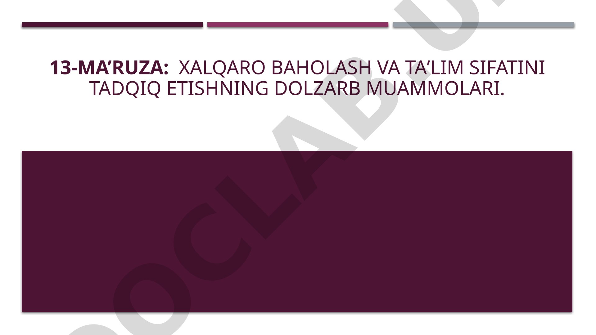 Xalqaro baholash va taʼlim sifatini tadqiq etishning dolzarb muammolari