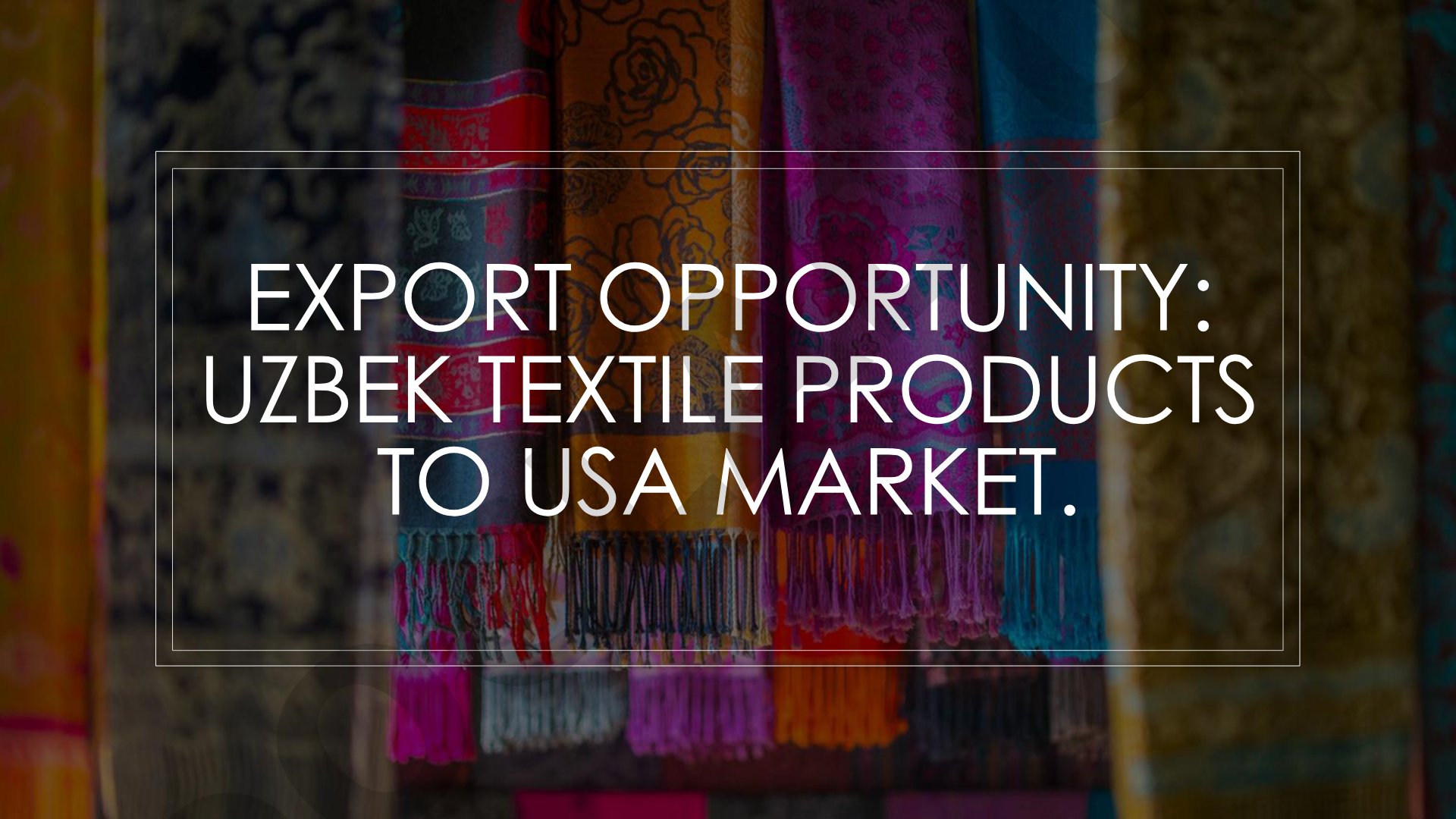 Export Opportunity: Uzbek Textile Products to USA Market