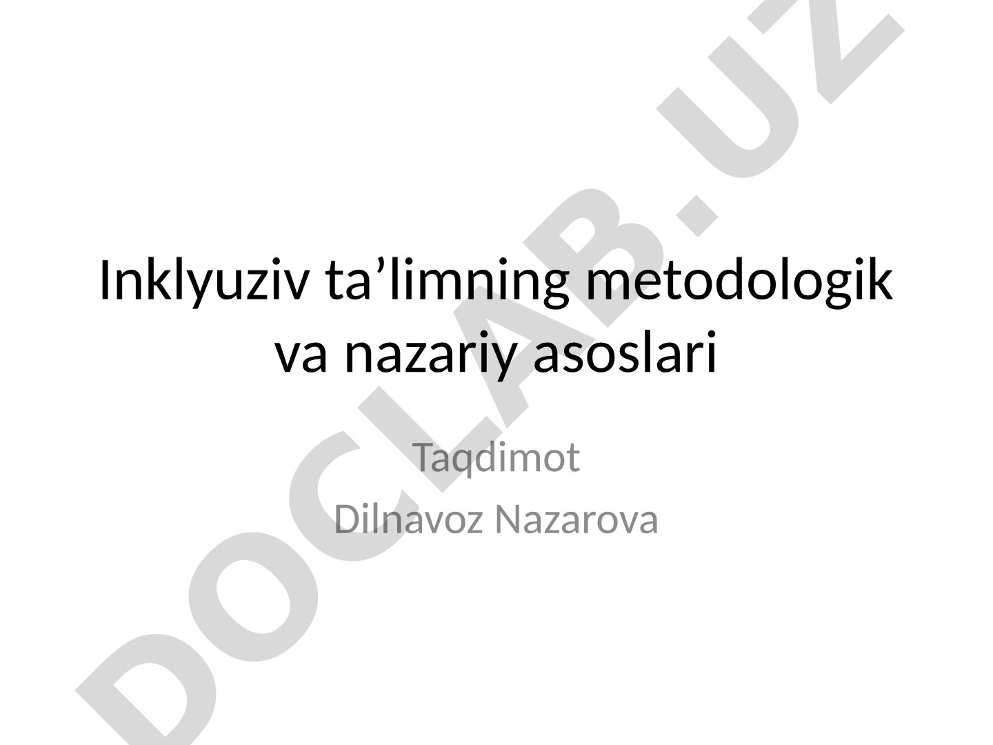 Inklyuziv ta’limning metodologik va nazariy asoslari