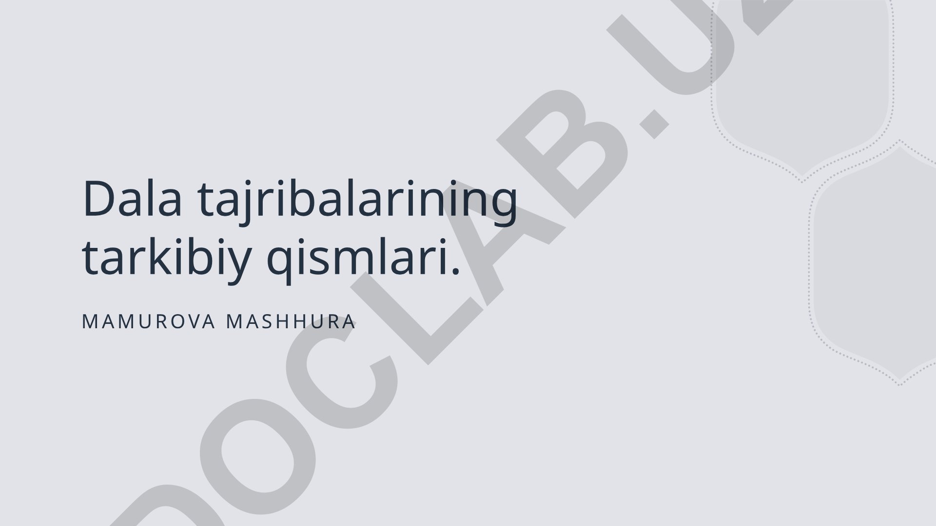 Dala tajribalarining tarkibiy qismlari va tashkiliy asoslari