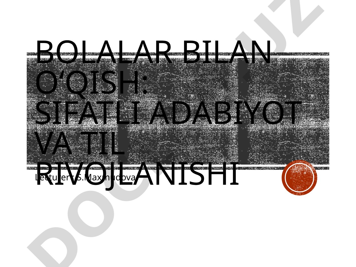 Bolalar bilan o‘qish: Sifatli adabiyot va til rivojlanishi