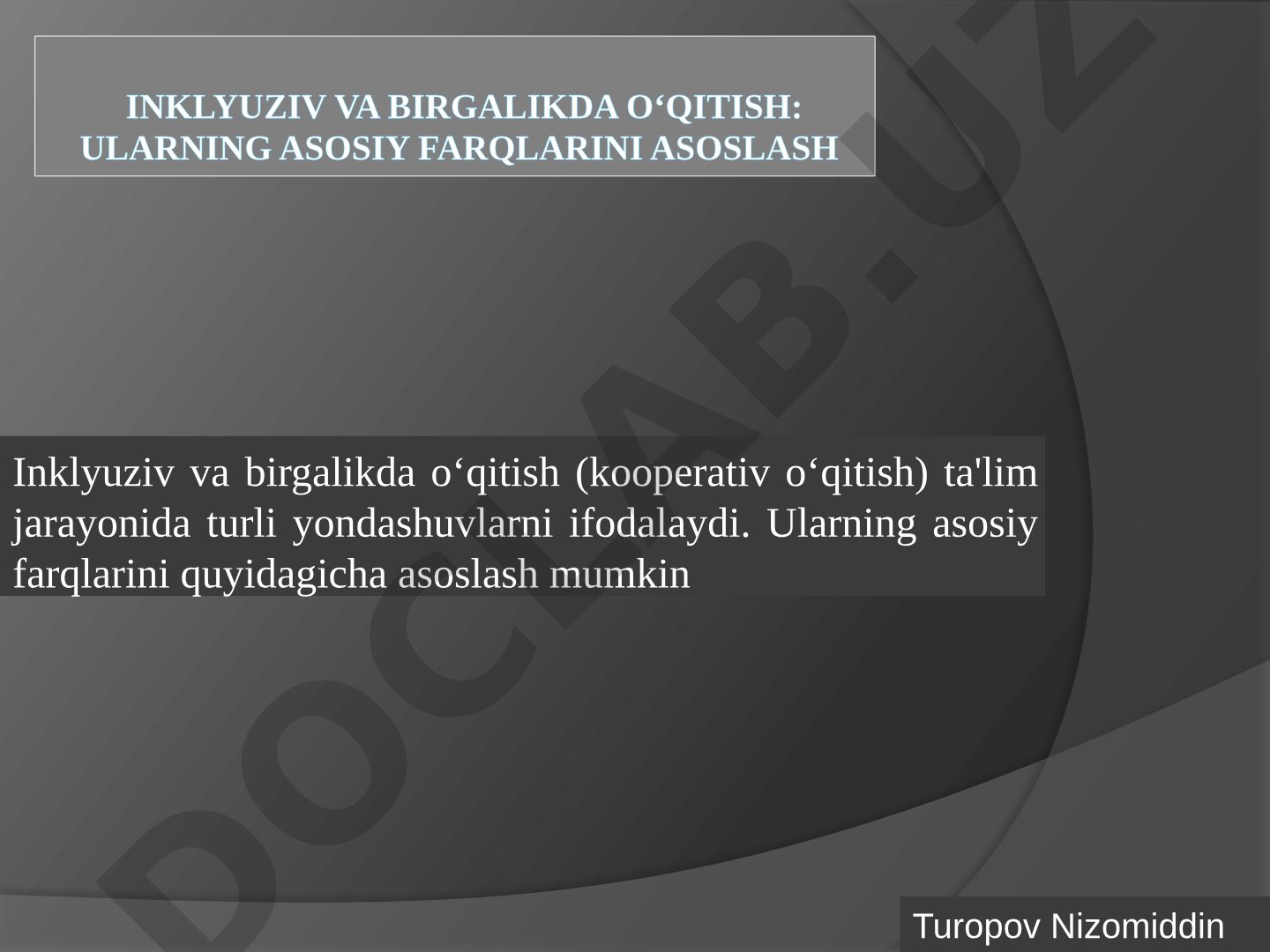 Inklyuziv va birgalikda o‘qitish: ularning asosiy farqlarini asoslash