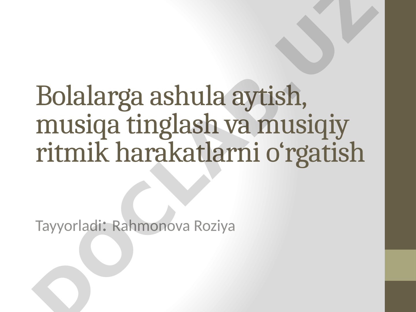 Bolalarga ashula aytish, musiqa tinglash va musiqiy ritmik harakatlarni o‘rgatish