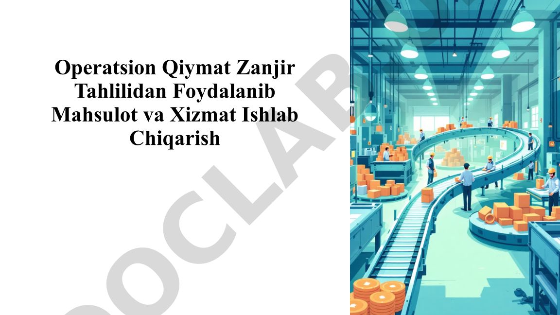 Operatsion Qiymat Zanjir Tahlilidan Foydalanib Mahsulot va Xizmat Ishlab Chiqarish