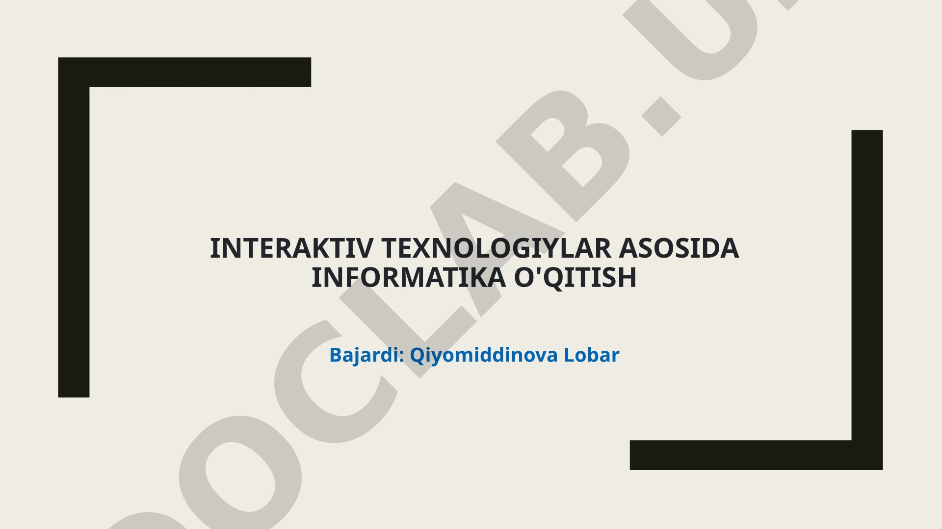 Interaktiv texnologiylar asosida Informatika o'qitish