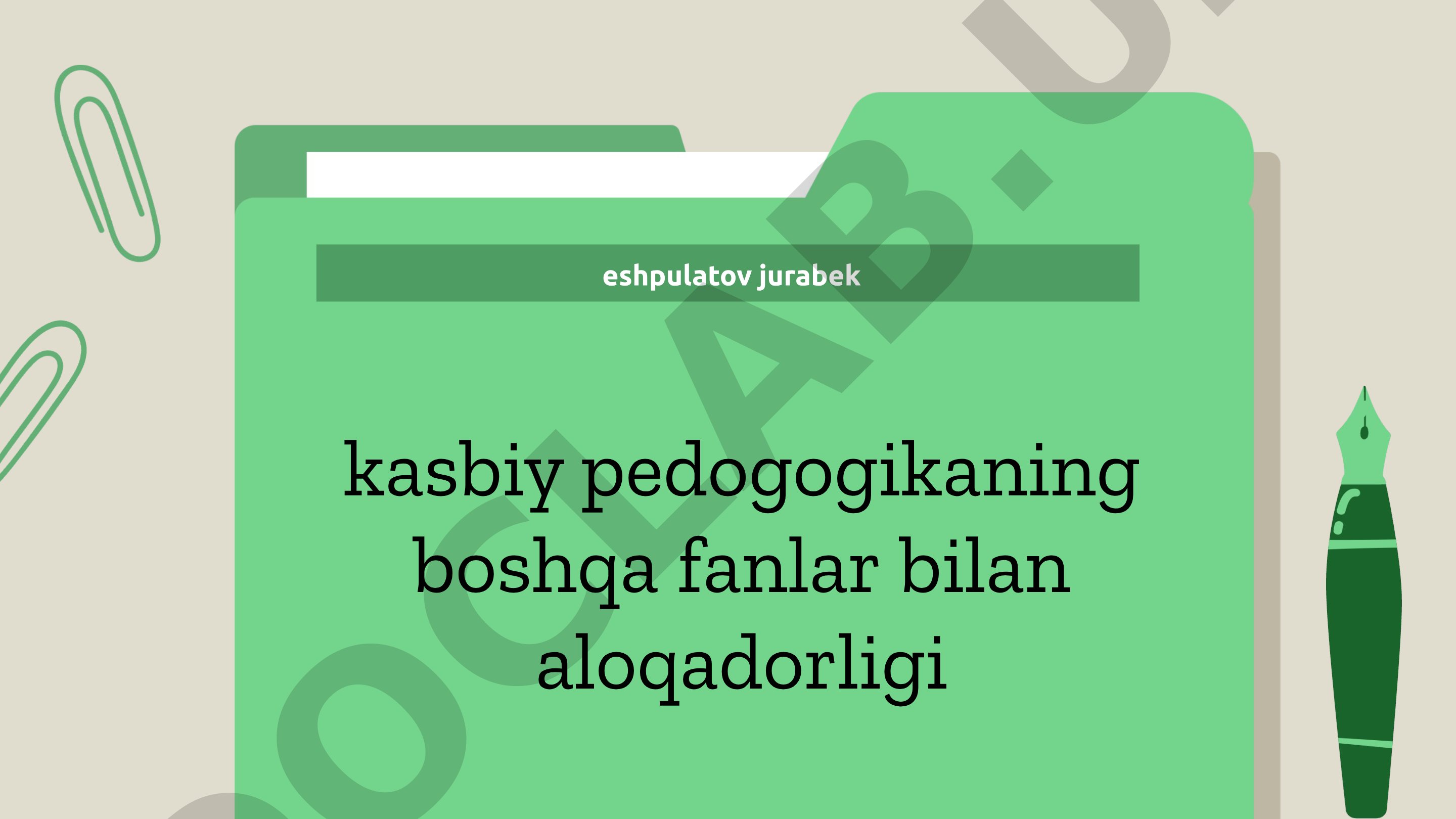 Kasbiy pedogogikaning boshqa fanlar bilan aloqadorligi
