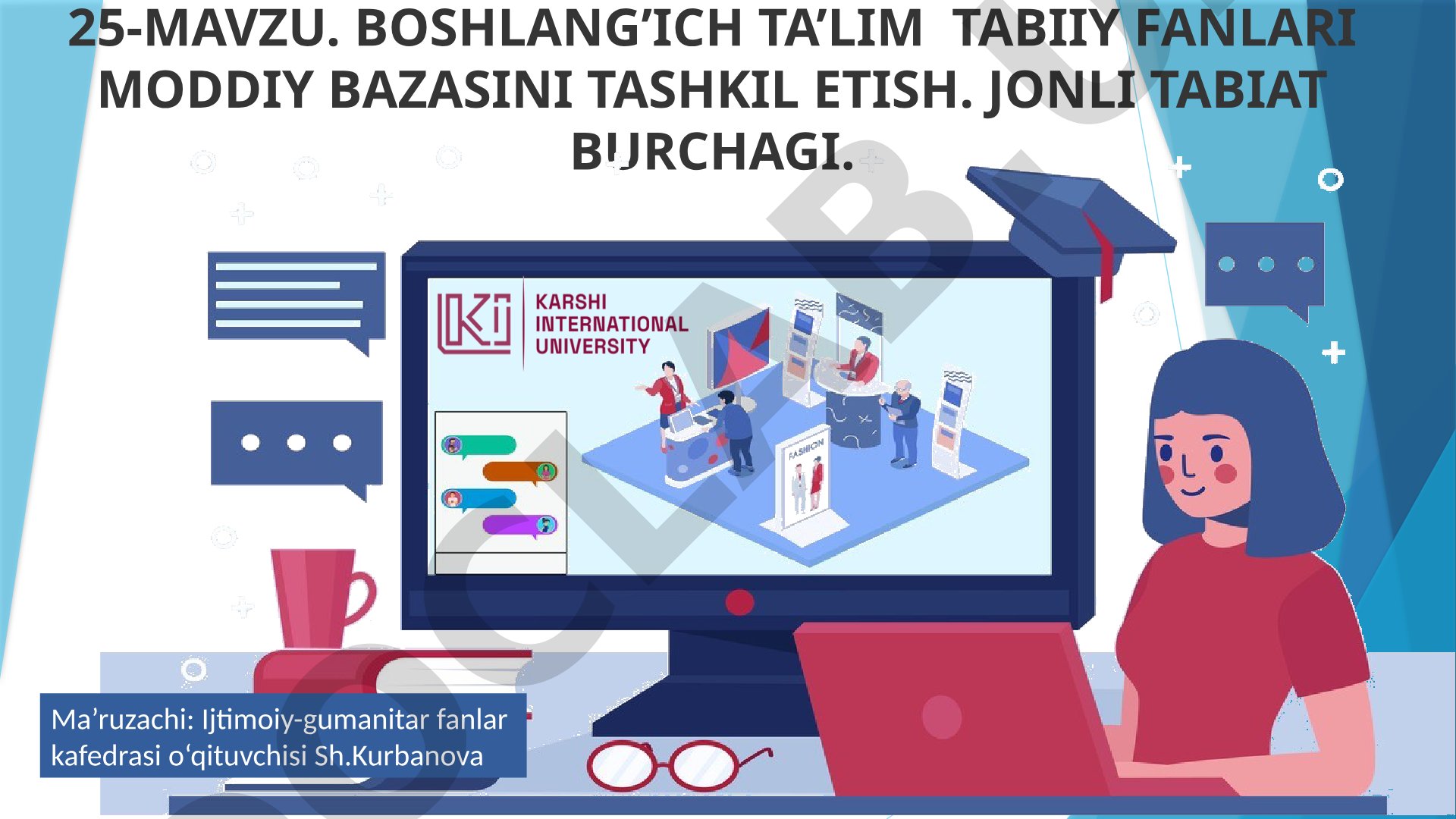 Boshlang‘ich ta’lim tabiiy fanlari moddiy bazasini tashkil etish va jonli tabiat burchagi