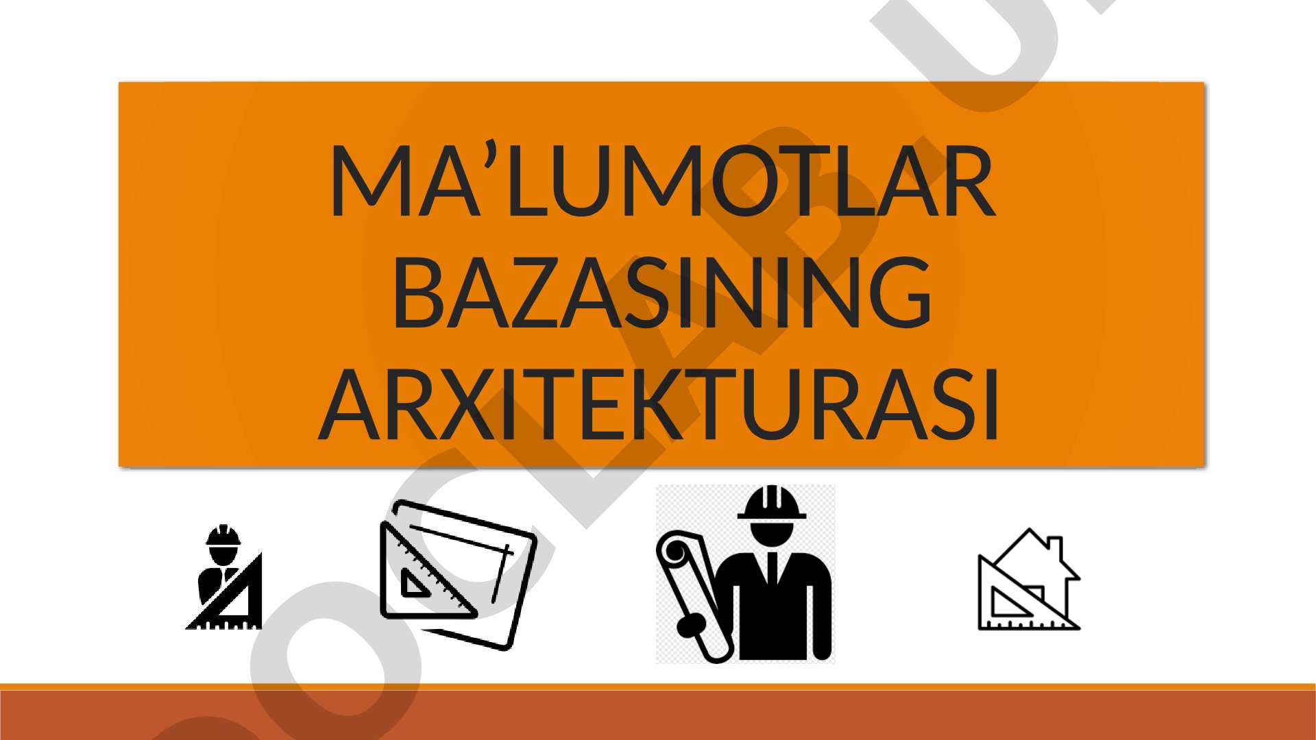 MA’LUMOTLAR BAZASINING ARXITEKTURASI