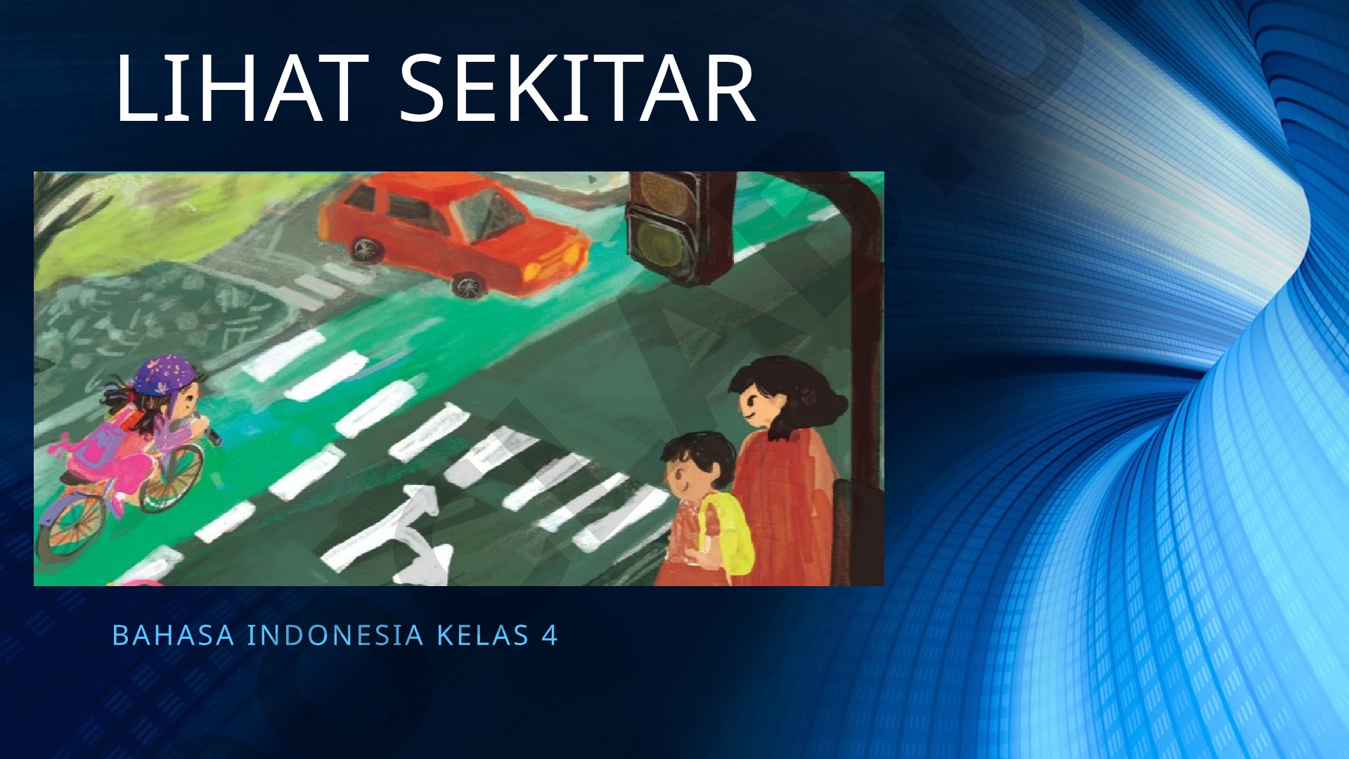 Lihat Sekitar Jauh Dekat