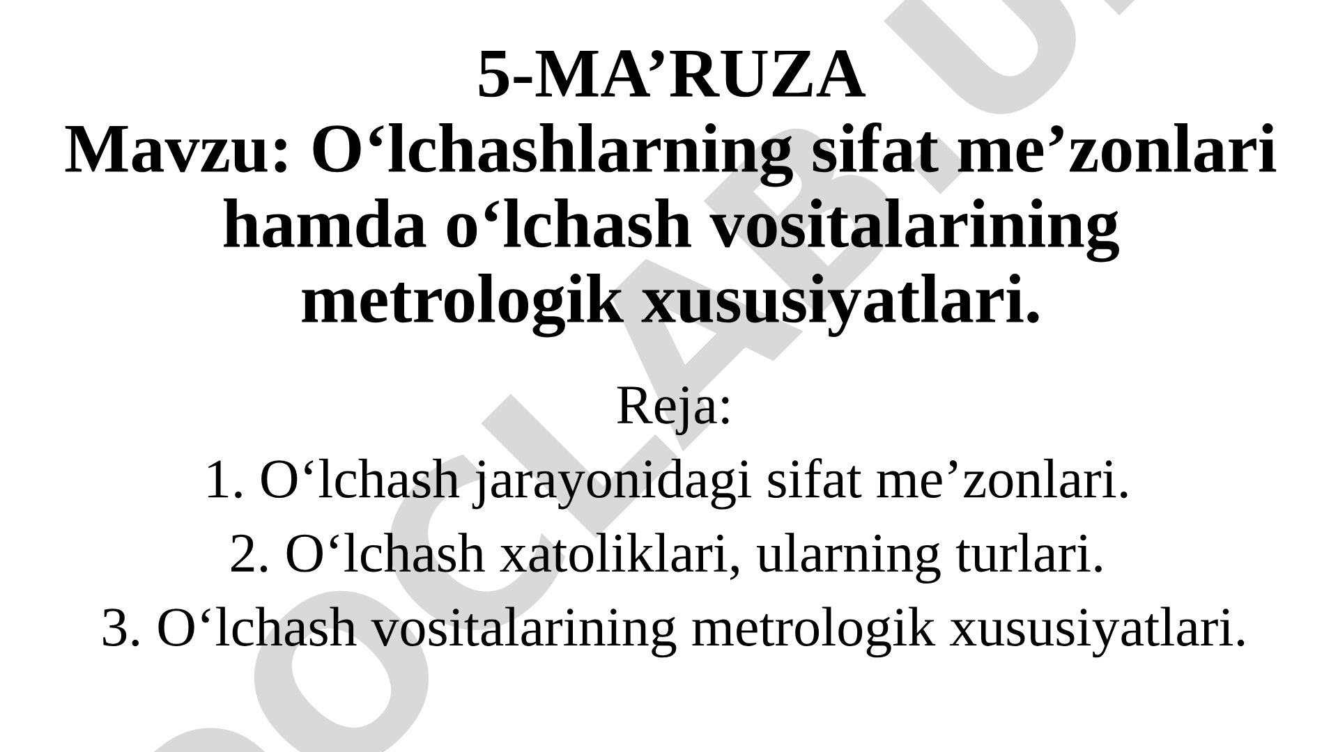 O‘lchashlarning sifat me’zonlari hamda o‘lchash vositalarining metrologik xususiyatlari
