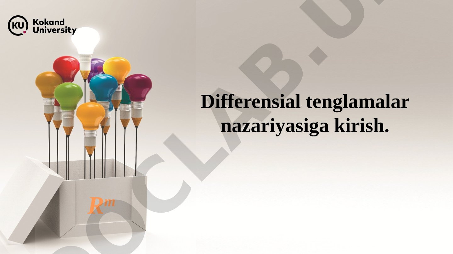 Differensial tenglamalar nazariyasiga kirish