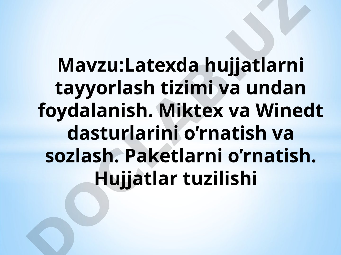Latexda hujjatlarni tayyorlash tizimi va undan foydalanish. Miktex va Winedt dasturlarini o’rnatish va sozlash. Paketlarni o’rnatish.