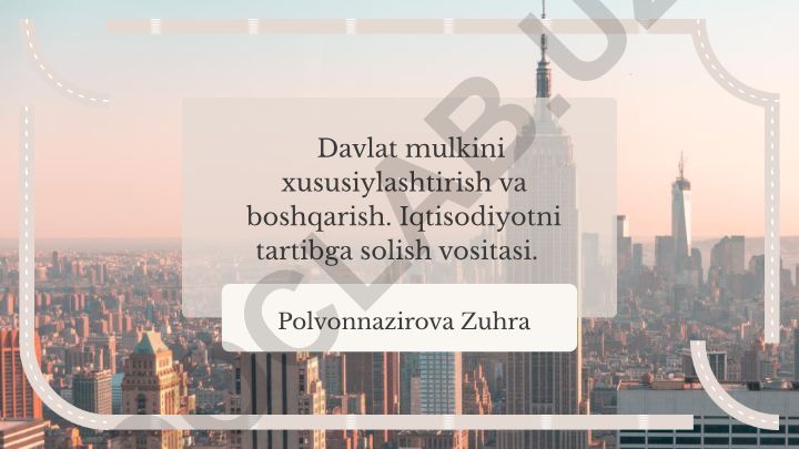 Davlat mulkini xususiylashtirish va iqtisodiyotni tartibga solish