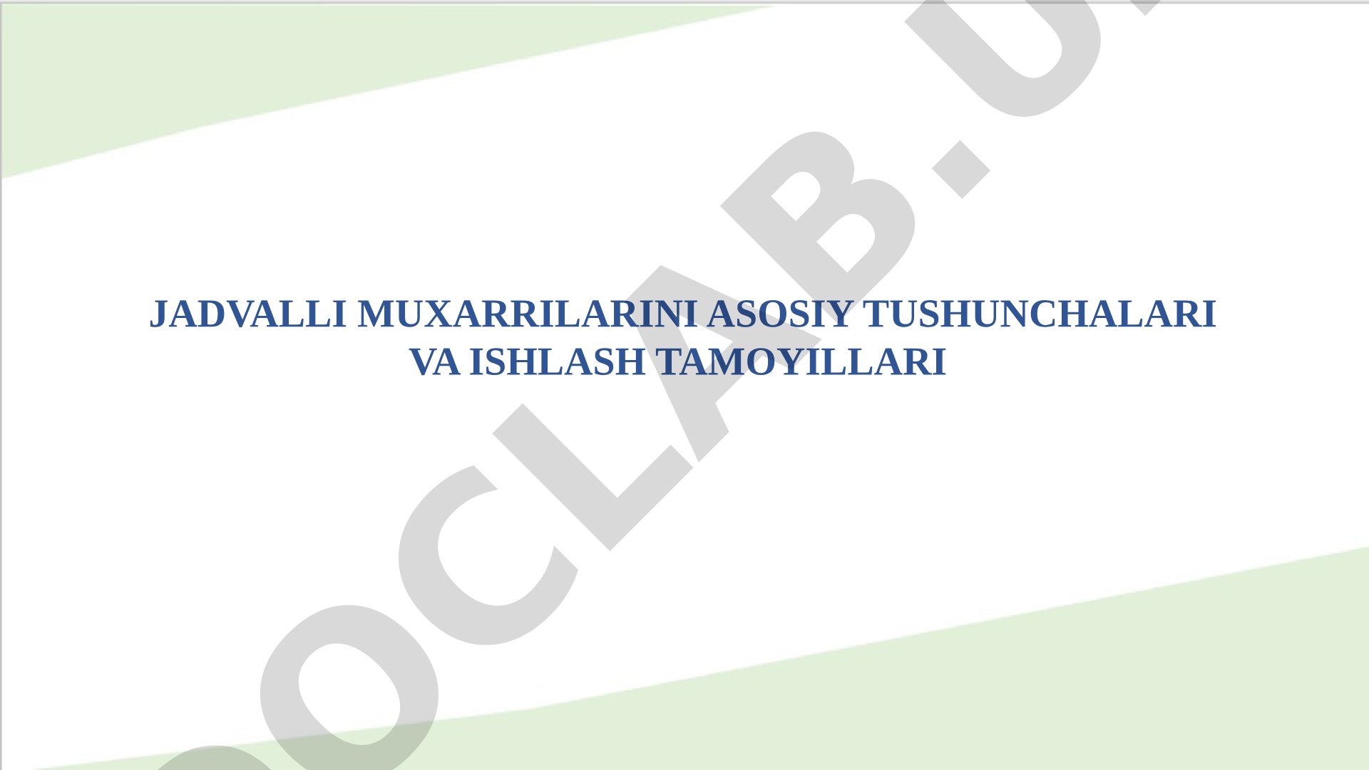 Jadvalli muxarrirlarini asosiy tushunchalari va ishlash tamoyillari