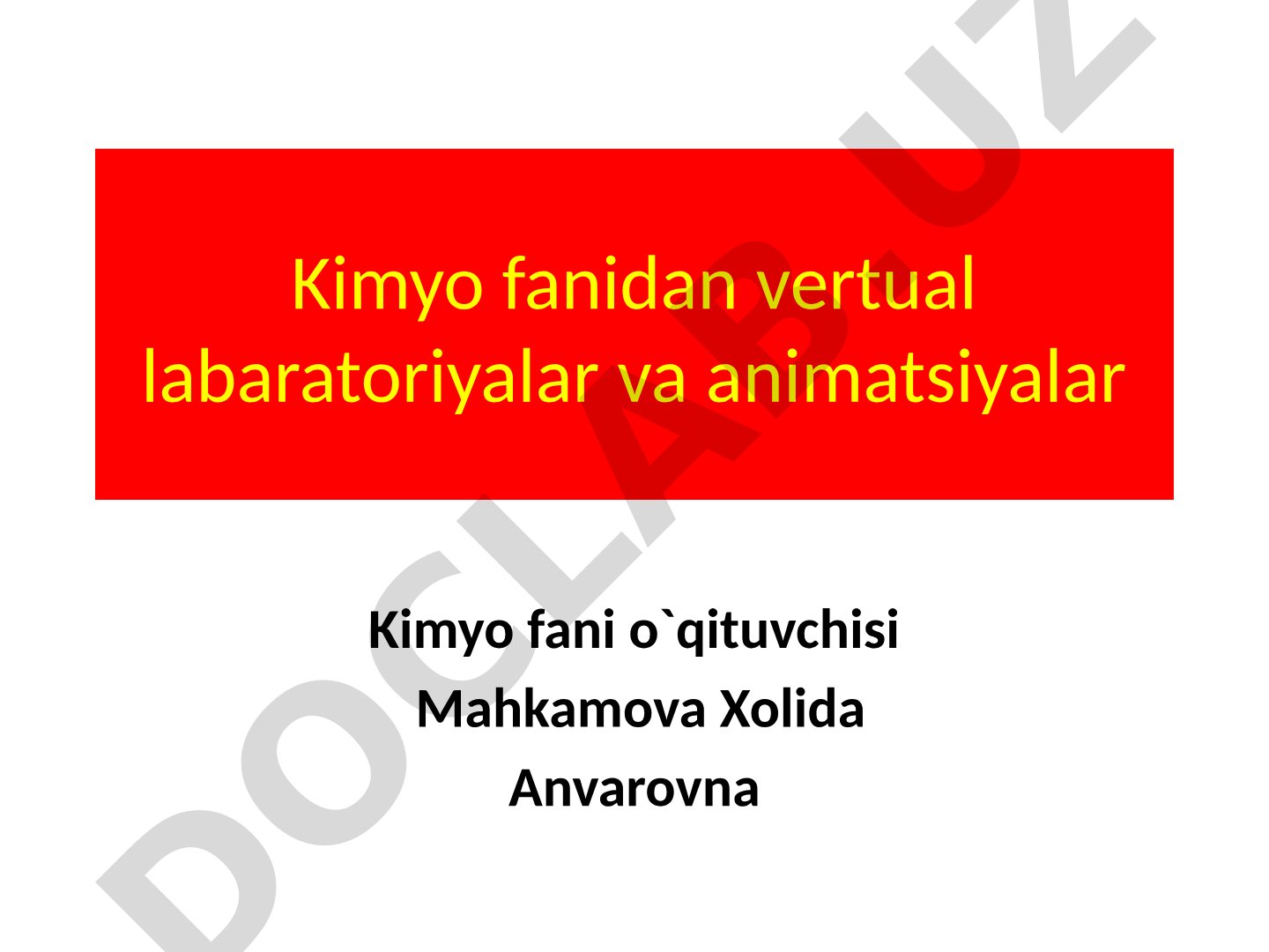 Kimyo fanidan vertual labaratoriyalar va animatsiyalar