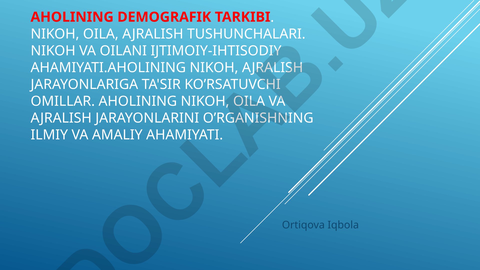 Aholining demografik tarkibi, nikoh, oila va ajralish jarayonlari