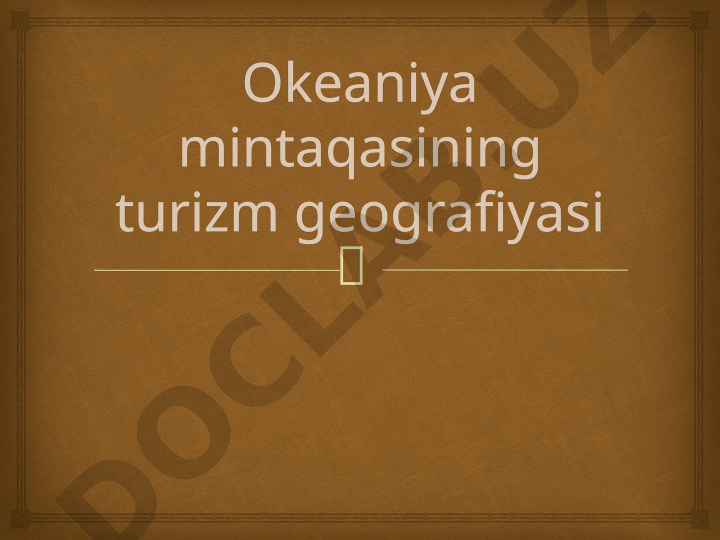 Okeaniya mintaqasining turizm geografiyasi