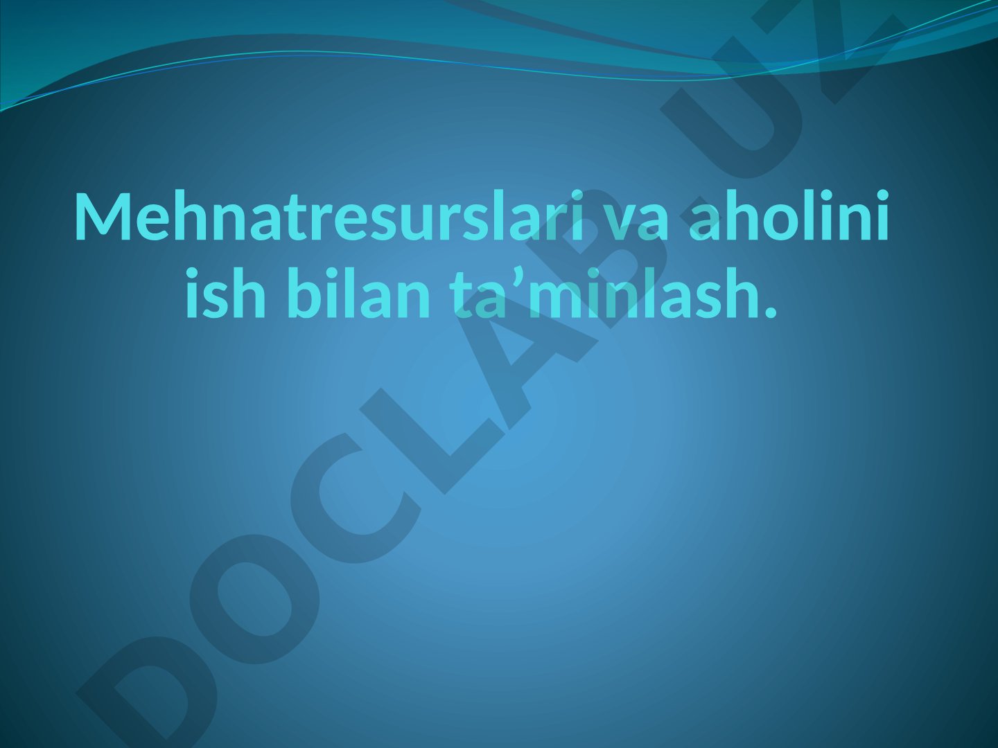 Mehnatresurslari va aholini ish bilan ta’minlash
