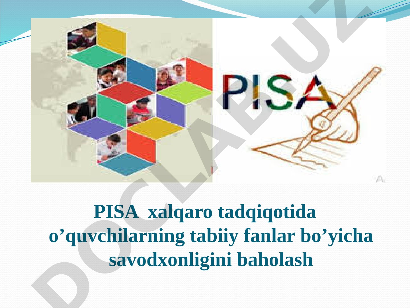 PISA xalqaro tadqiqotida o’quvchilarning tabiiy fanlar bo’yicha savodxonligini baholash