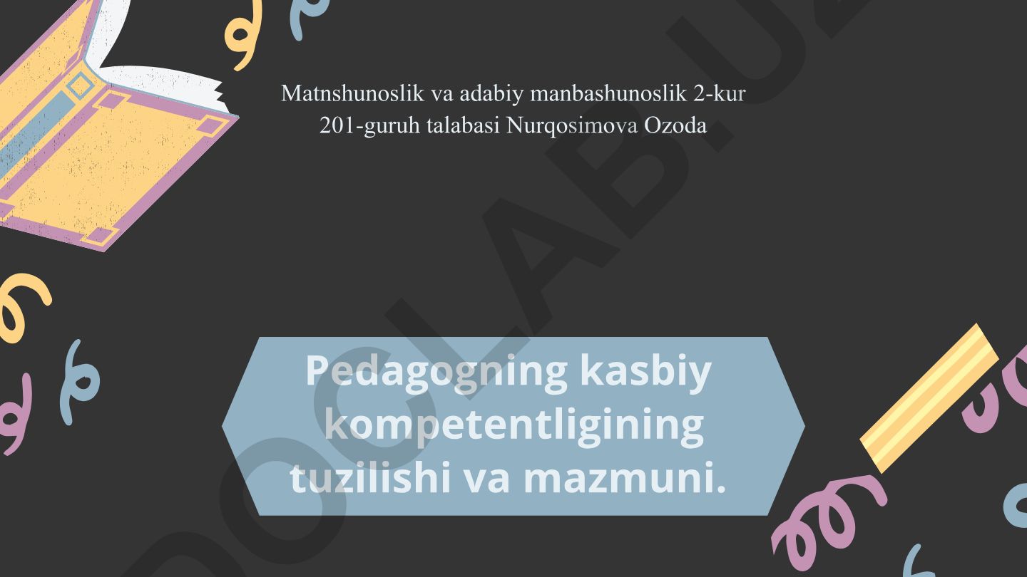 Pedagogning kasbiy kompetentligining tuzilishi va mazmuni