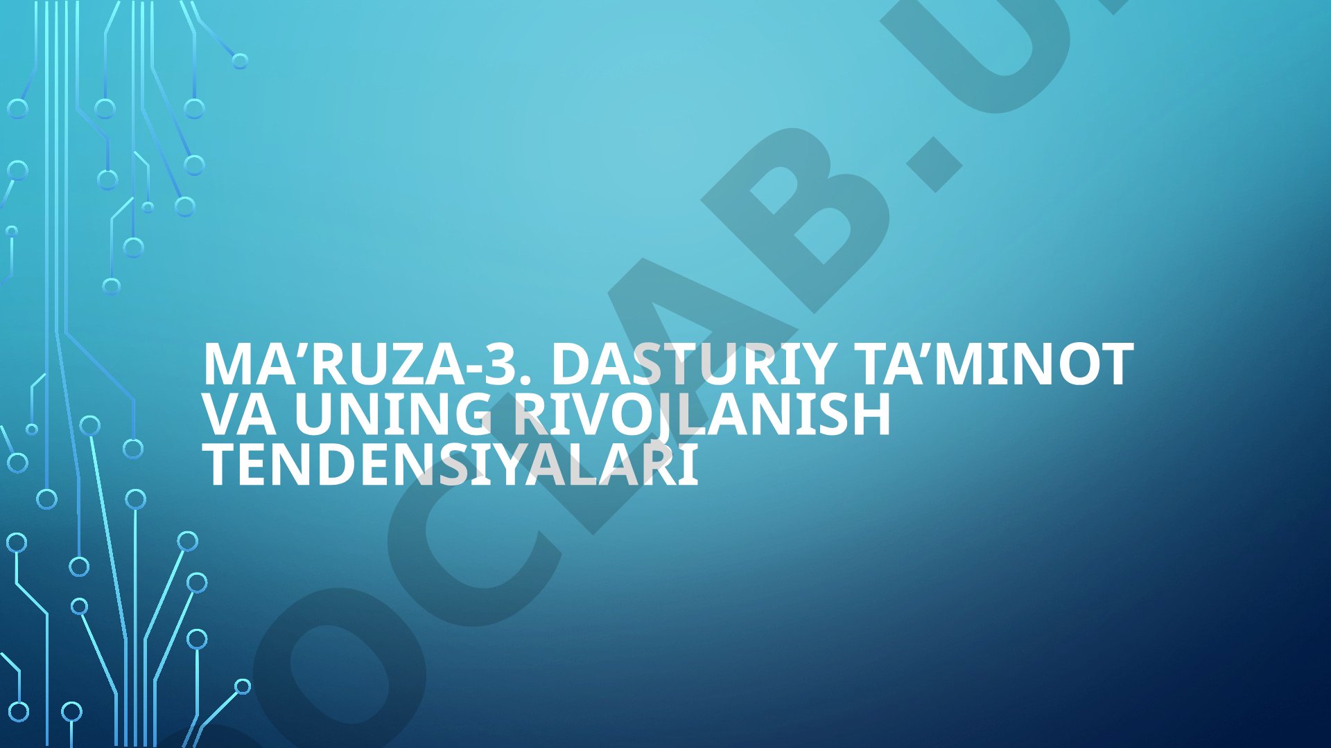 Ma’ruza-3. Dasturiy ta’minot va uning rivojlanish tendensiyalari