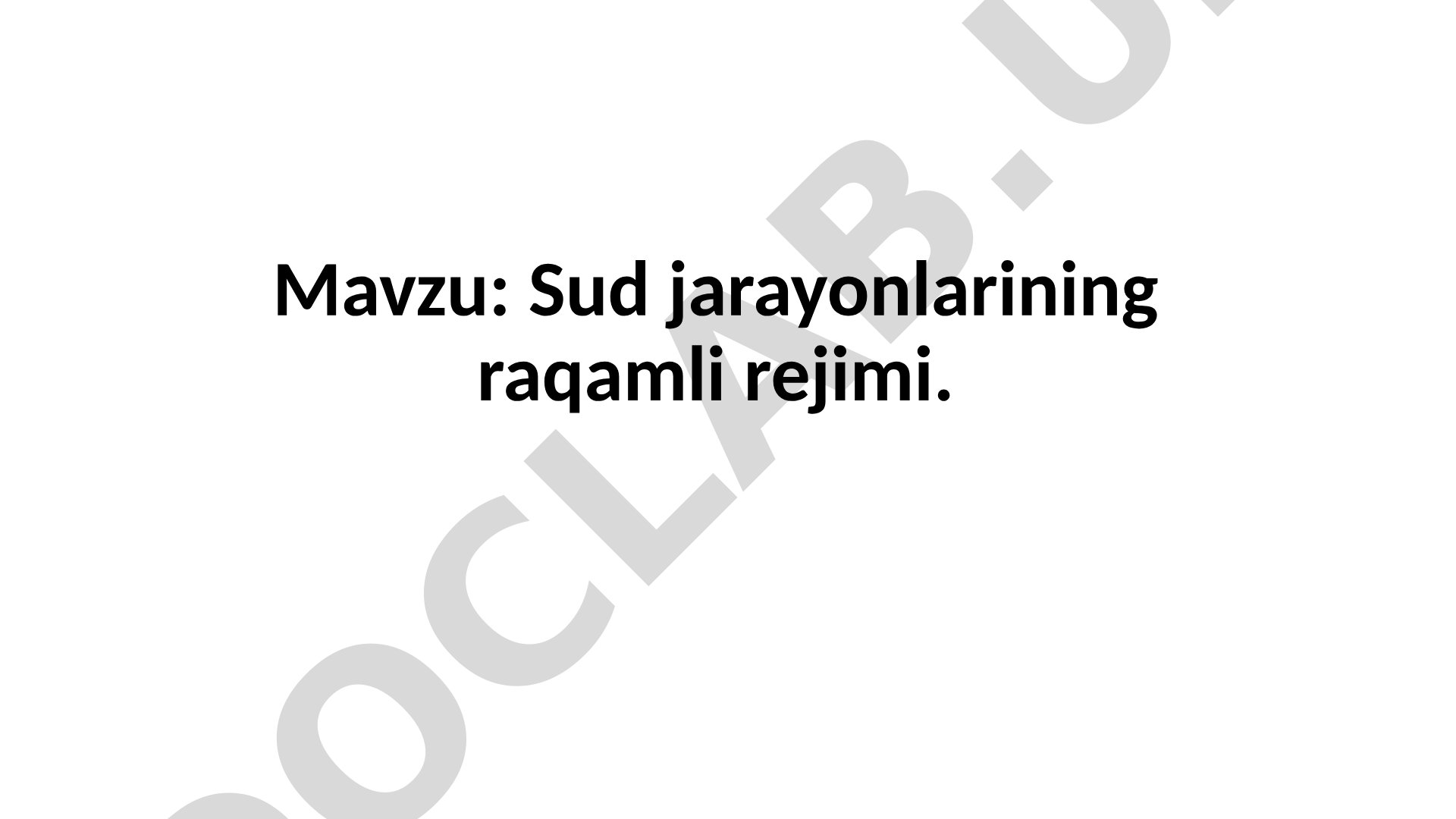 Sud jarayonlarining raqamli rejimi