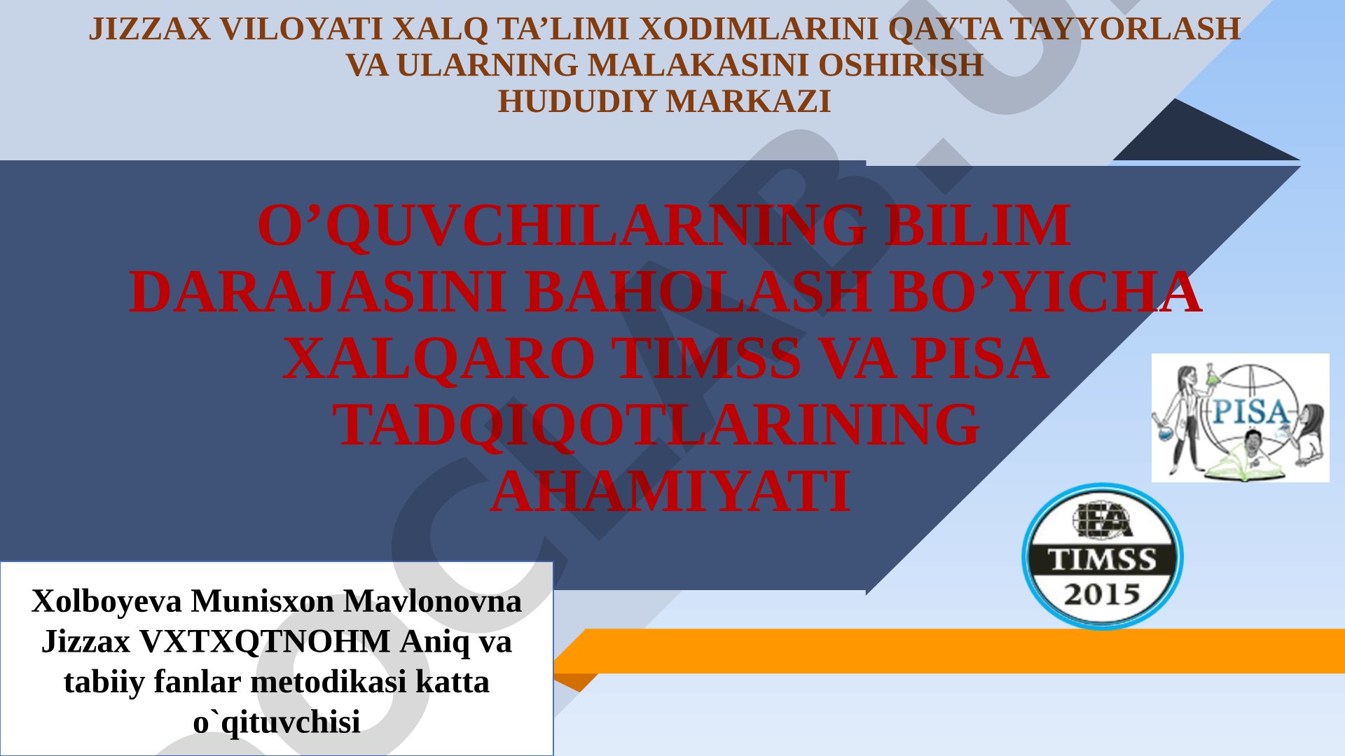 TIMSS va PISA tadqiqotlarining o‘quvchilar bilimini baholashdagi ahamiyati