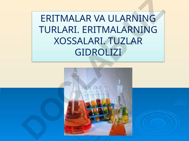 Eritmalar va ularning turlari, xossalari, tuzlar gidrolizi