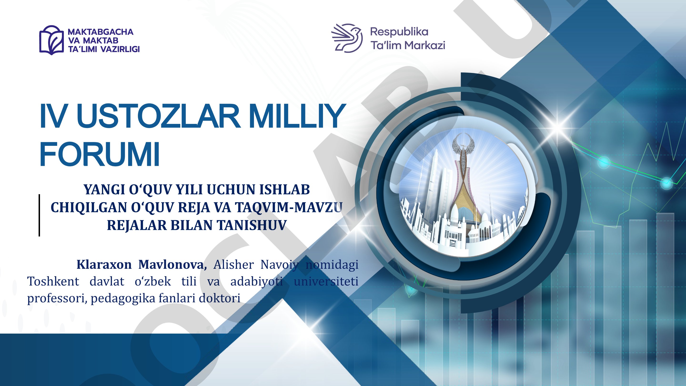 Yangi o‘quv yili uchun ishlab chiqilgan o‘quv reja va taqvim-mavzu rejalar bilan tanishuv IV ustozlar milliy forumi