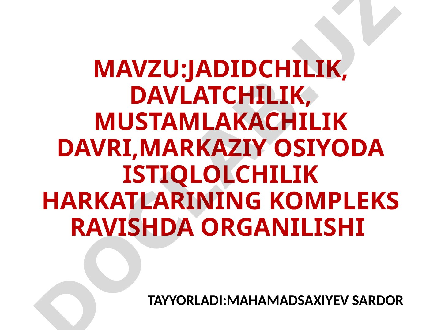 JADIDCHILIK, DAVLATCHILIK, MUSTAMLAKACHILIK DAVRI, MARKAZIY OSIYODA ISTIQLOLCHILIK HARKATLARINING KOMPLEKS RAVISHDA ORGANILISHI