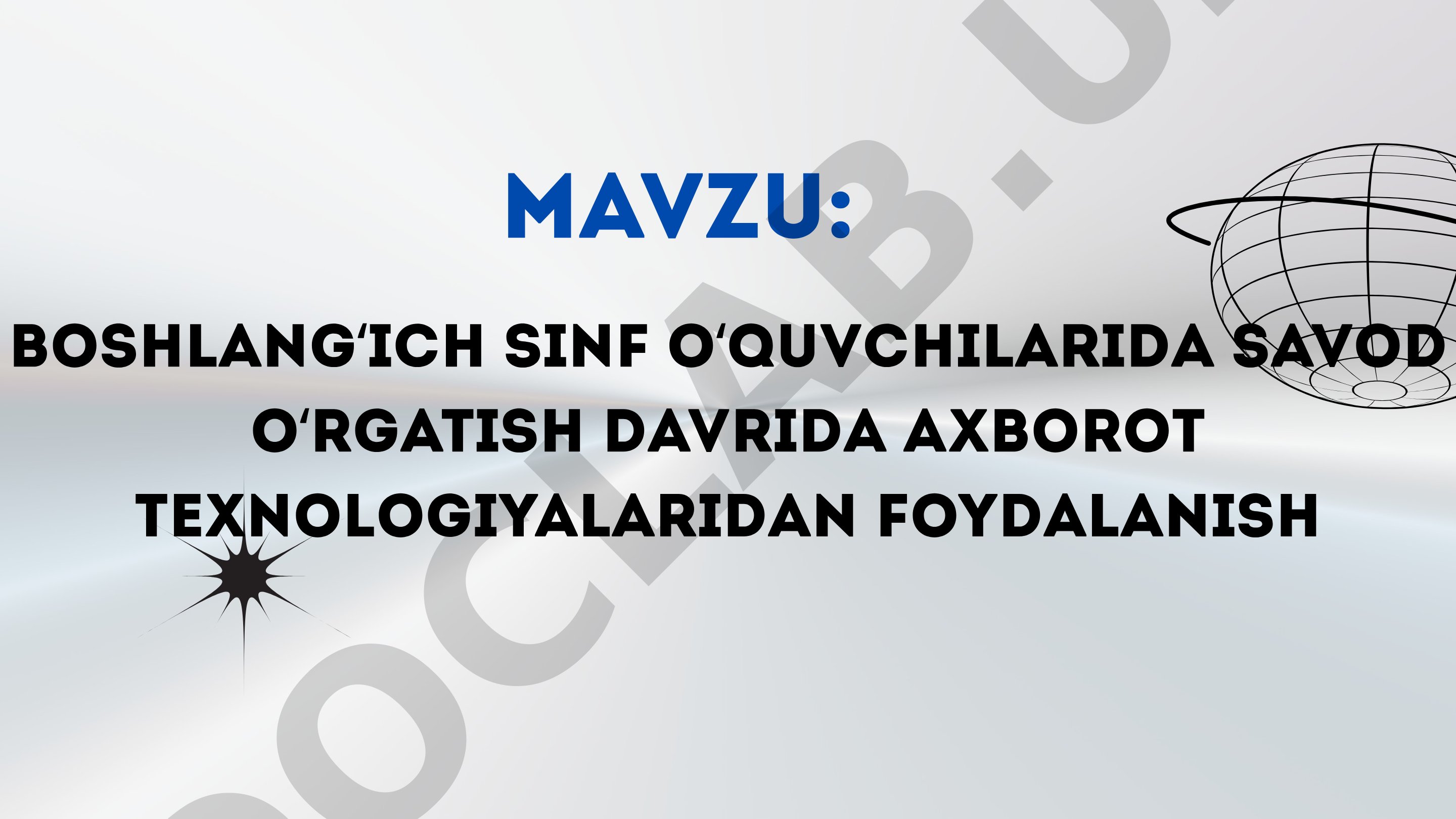 BOSHLANG‘ICH SINF O‘QUVCHILARIDA SAVOD O‘RGATISH DAVRIDA AXBOROT TEXNOLOGIYALARIDAN FOYDALANISH Reja