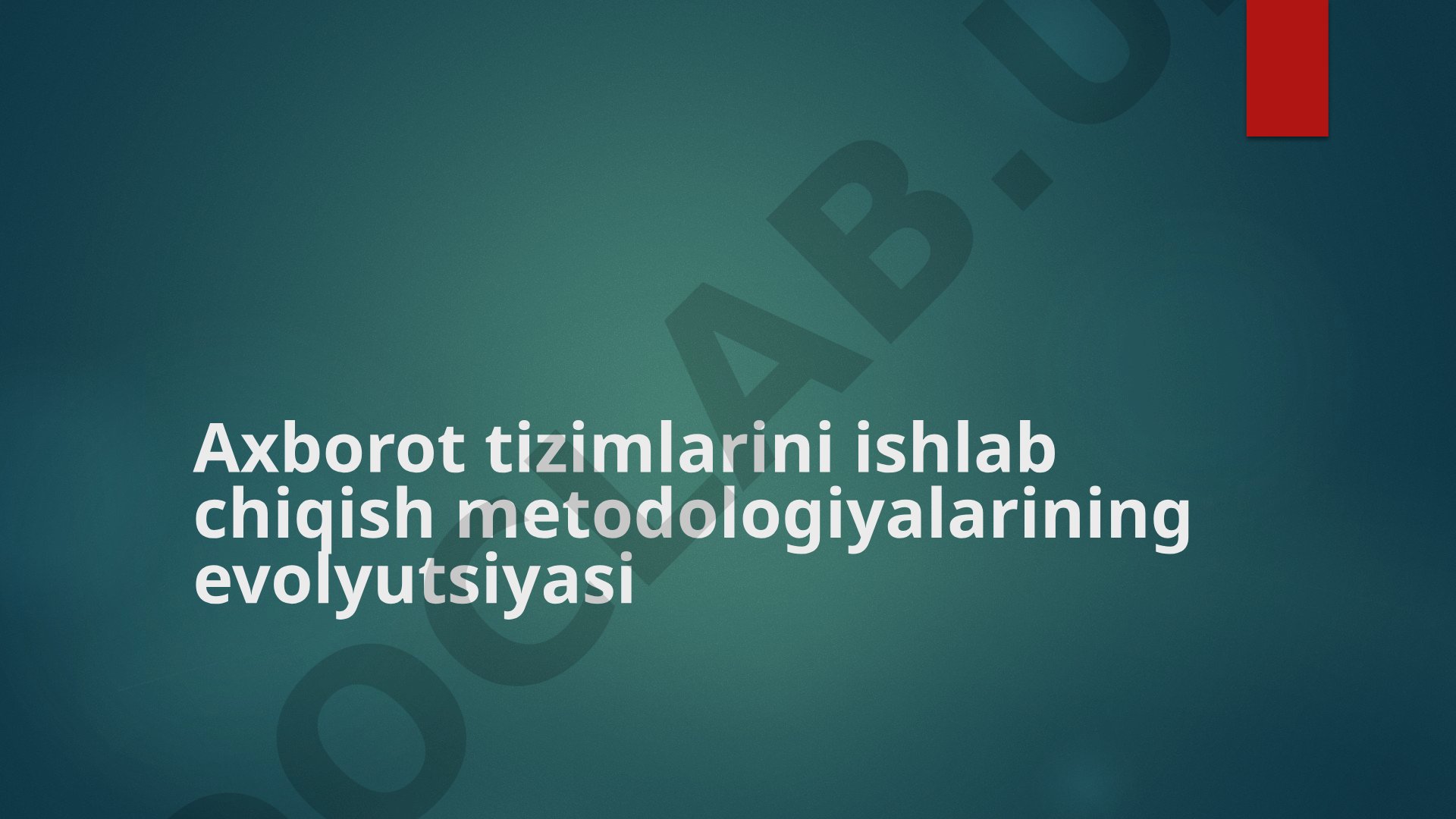 Axborot tizimlarini ishlab chiqish metodologiyalarining evolyutsiyasi