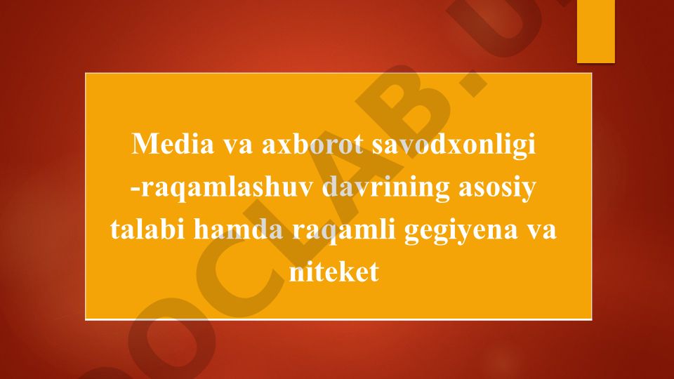 Media va axborot savodxonligi - raqamlashuv davrining asosiy talabi