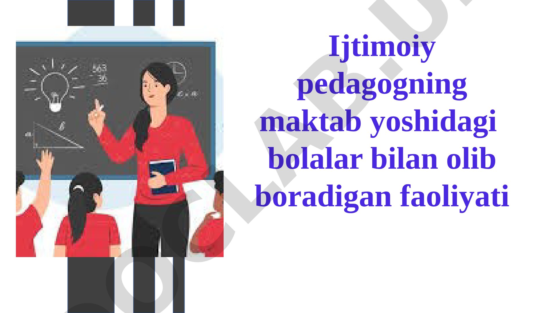 Ijtimoiy pedagogning maktab yoshidagi bolalar bilan olib boradigan faoliyati