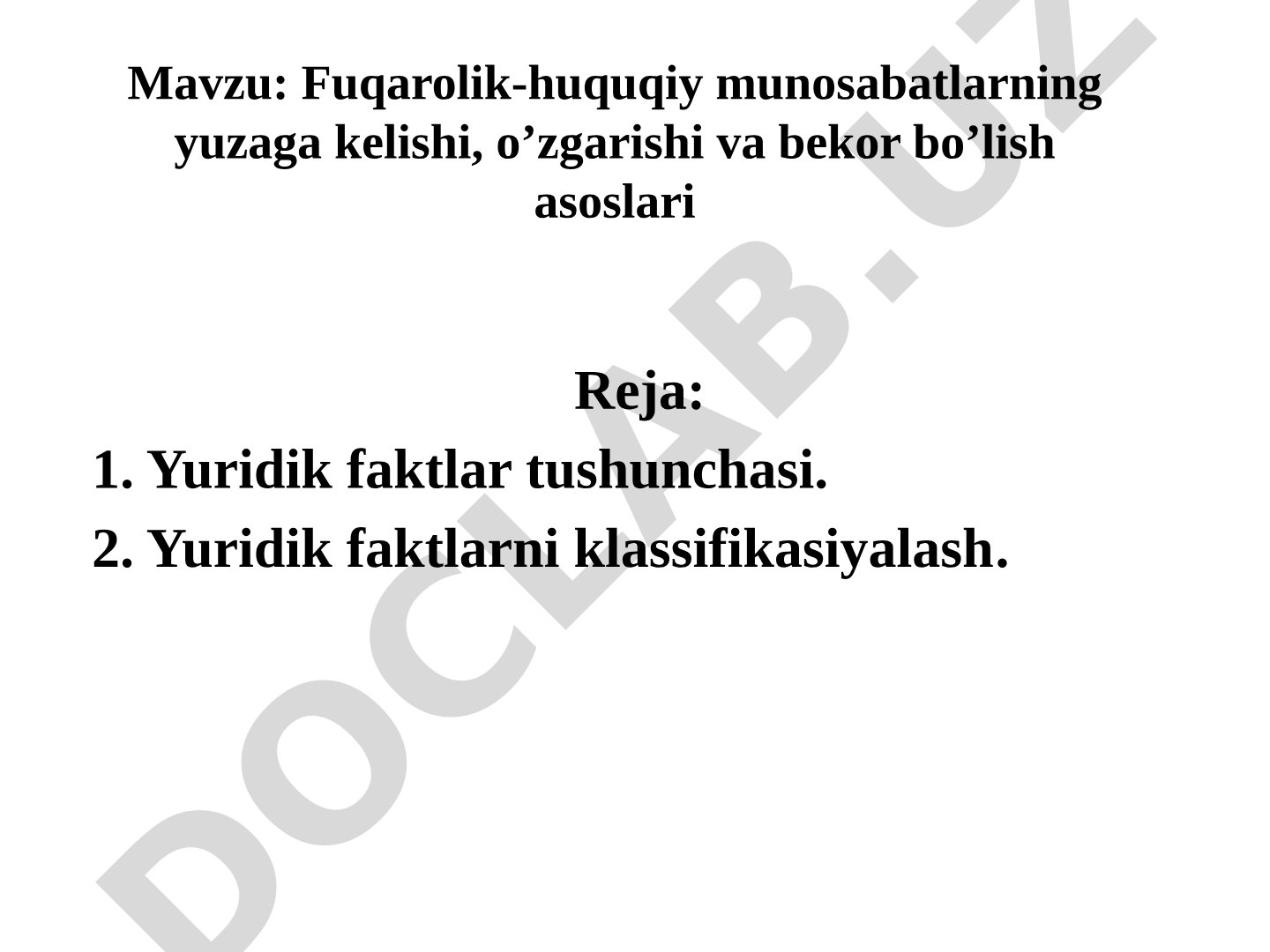 Fuqarolik-huquqiy munosabatlarning yuzaga kelishi, o'zgarishi va bekor bo'lish asoslari