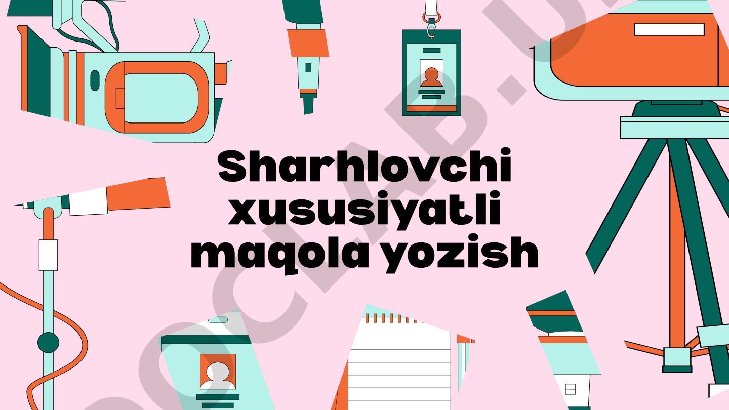Sharhlovchi xususiyatli maqola yozish va uning tahlili