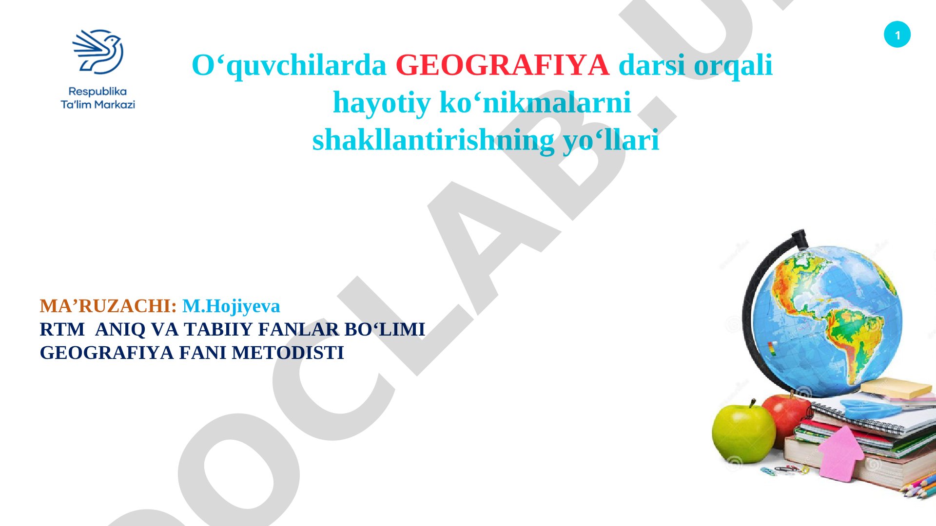O‘quvchilarda GEOGAFIYA darsi orqali hayotiy ko‘nikmalarni shakllantirishning yo‘llari
